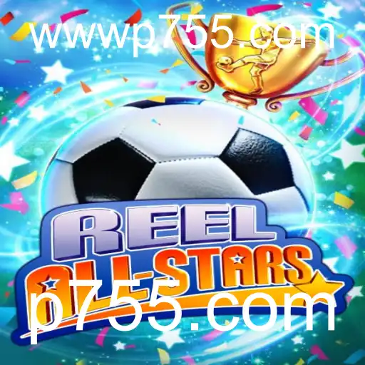 ReelAllStars: O Jogo que Revoluciona o Entretenimento Online